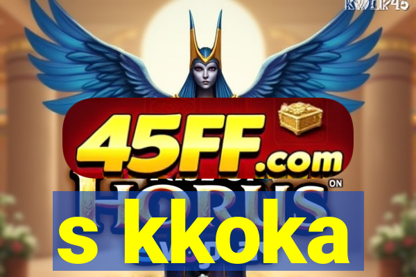 s kkoka
